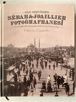 Aile Arşivinden Sébah & Joaillier Fotoğrafhanesi – The Sébah & Joaillier Photography Studio From The Family Archive