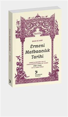 Baskı ve Harf Ermeni Matbaacılık Tarihi