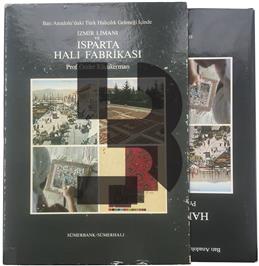 Batı Anadolu'daki Türk Halıcılık Geleneği İçinde İzmir Limanı ve Isparta Halı Fabrikası