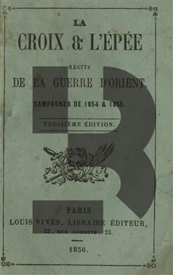La Croix & L'Epee recits de la Guerre D'Orient Campagnes de 1854 & 1855