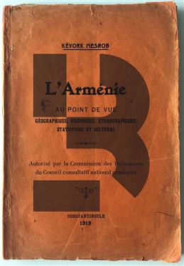 L'Armenie au point de vue Geographique, Historique, Ethnographique, Statistique et Cultural